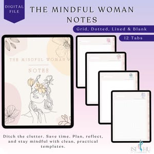 Könnte beinhalten: Digitale Datei mit dem Titel "The Mindful Woman Notes" mit Raster-, gepunkteten, linierten und leeren Vorlagen. Das Cover zeigt eine Strichzeichnung einer Frau mit floralen Akzenten. Enthält 12 Registerkarten. Der Text lautet: Vermeiden Sie Unordnung.
