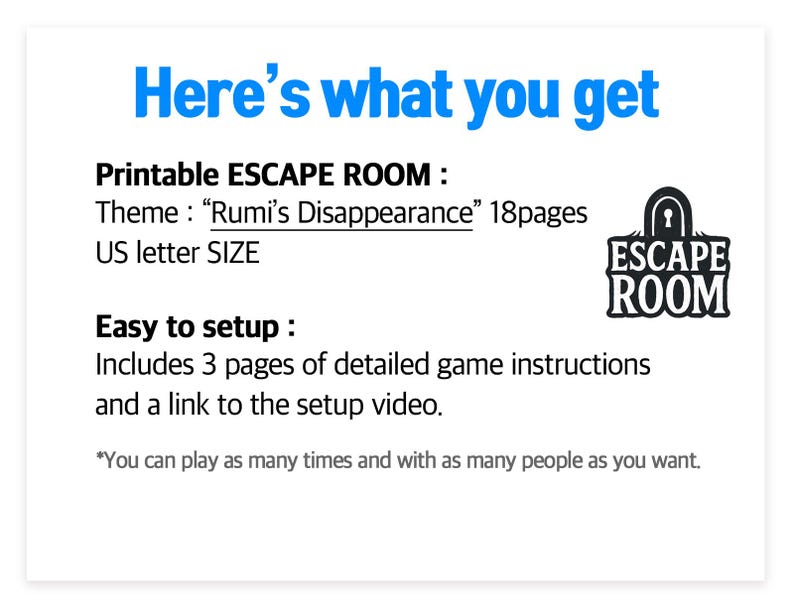 May include: A white graphic with blue text that reads "Here's what you get." It lists a printable escape room with the theme "Rumi's Disappearance," 18 pages, US letter size. Includes instructions and a setup video link.