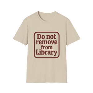 Library T-Shirt, Literary Gift, Book Lover Tee, Reading Humor Shirt, Unisex Softstyle Tee, Gift for Librarians, Library Friends