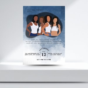 May include: A blue invitation card with the text "CUE THE THEME SONG..." and an illustration of four women. The invitation reads "Join us for a girls' night" and includes date, time, and RSVP information.
