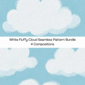 May include: A digital graphic featuring a seamless pattern of white fluffy clouds on a light blue background. The text White Fluffy Cloud Seamless Pattern Bundle 4 Compositions is centred horizontally across the middle of the image.
