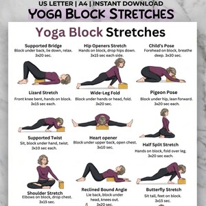 May include: A printable yoga block stretches guide with illustrations of various poses. The guide includes poses such as Supported Bridge, Hip Openers Stretch, Child's Pose, Lizard Stretch, Wide-Leg Fold, Pigeon Pose, Supported Twist, Heart Opener, Half Split Stretch, Shoulder Stretch, Reclined Bound Angle, and Butterfly Stretch.