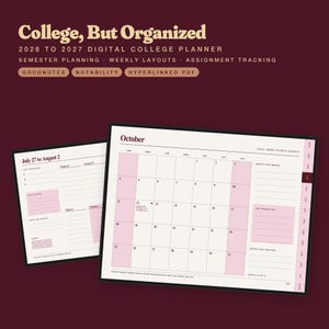 May include: A 2026 to 2027 digital college planner with a dark maroon background. The text reads College, But Organized, Semester Planning, Weekly Layouts, Assignment Tracking, Goodnotes, Notability, and Hyperlinked PDF. It displays a weekly view and an October monthly calendar view with pink accents.