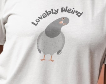 Funny Pigeon Shirt, Lovably Weird T-Shirt, Cute Bird Gift, Funny Introvert Tee, Quirky Animal Humor Shirt, Wildly Relatable