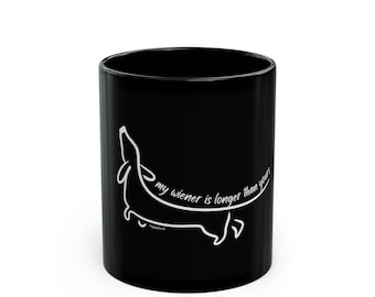 Funny Dachshund Coffee Mug: Wiener Dog Novelty Cup