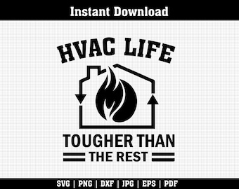 Może przedstawiać: Czarno-biała grafika z tekstem "HVAC LIFE TOUGHER THAN THE REST". Projekt zawiera zarys domu ze strzałkami i symbolem płomienia, wskazującym na branżę HVAC. U góry znajduje się tekst "Instant Download".