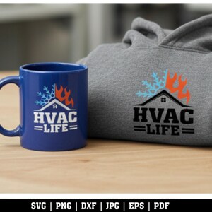 May include: A blue ceramic mug and a gray hoodie with the text "HVAC LIFE" and a graphic of a house, flames, and snowflakes. The mug is on a wooden surface.
