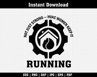Not Just Strong HVAC Women Keep It Running SVG | Female Technician Cut File | Png Dxf Eps Pdf | HVAC Pro Design for Cricut Laser Cnc