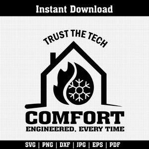 May include: Black and white graphic with the text "Instant Download" at the top. The image features a house outline with a flame and snowflake inside, and the words "TRUST THE TECH" above and "COMFORT ENGINEERED, EVERY TIME" below. File formats are listed at the bottom.