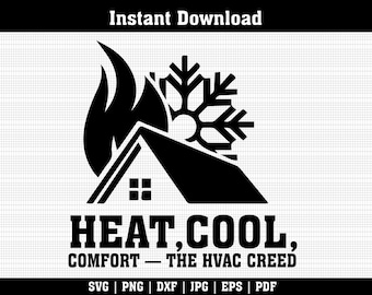 Heat, Cool, Comfort - The HVAC Creed SVG | HVAC Technician Cut File | Tradesman Heating Cooling Design | Png Dxf Eps Pdf | Cricut Silhouette