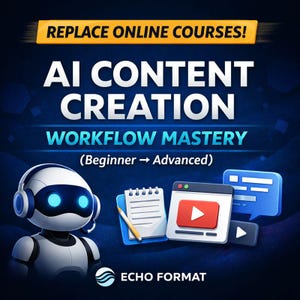 May include: A promotional graphic for AI content creation. The image features a robot with headphones, a notepad, a video player icon, and speech bubbles. Text includes "AI CONTENT CREATION" and "WORKFLOW MASTERY (Beginner → Advanced)". The logo for ECHO FORMAT is at the bottom.