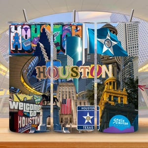 May include: A tumbler featuring a collage of Houston, Texas landmarks. The design includes the city's skyline, flags, and the words "Houston" and "Welcome to Houston". The image is labeled "300 DPI".