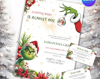May include: A Grinch-themed baby shower invitation set. The main invitation features the Grinch in a Santa hat, with text that reads "A Little Who Is Almost Due." Includes RSVP information and two smaller cards for books and a diaper raffle.