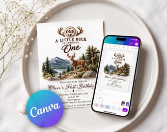 May include: A first birthday invitation card featuring a deer, mountains, and pine trees with the text A Little Buck Is Turning One and Oliver's First Birthday, displayed next to a smartphone showing the same design in a Canva editing interface.