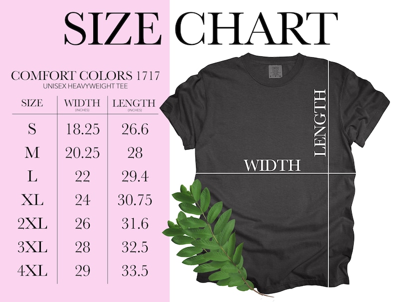 May include: A size chart for Comfort Colors 1717 unisex heavyweight tees. The chart lists sizes S to 4XL with corresponding width and length measurements in inches. A dark gray t-shirt is shown with a sprig of green leaves.
