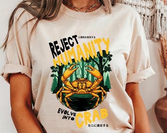 Reject Humanity Evolve Into Crab Shirt, Comfort Colors Shirts