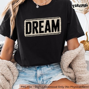 DREAM Shirt Design: Motivational PNG Graphic (Digital Download)
