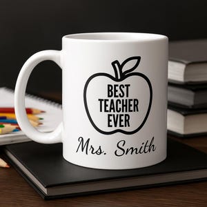 Best Teacher Ever Mug | Personalized Teacher Appreciation Gift | Custom Name Coffee Cup | End of School Year Gift|Leaving Gifts Thank You