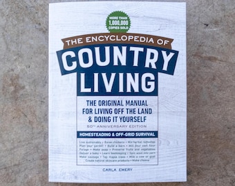 The Encyclopedia of Country Living, 50th Anniversary Edition (Living Off the Land, Homesteading, Off-Grid Survival, Prepper, gifts for him)