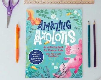 Axolotl Activity Book: Coloring, Mazes, Crosswords for Kids