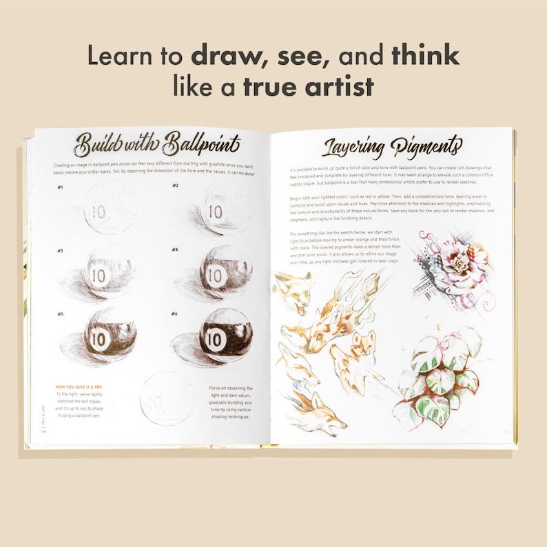 May include: An open book with the text "Learn to draw, see, and think like a true artist." The left page shows ballpoint pen drawing techniques, and the right page demonstrates layering pigments. Illustrations include spheres and botanical drawings.