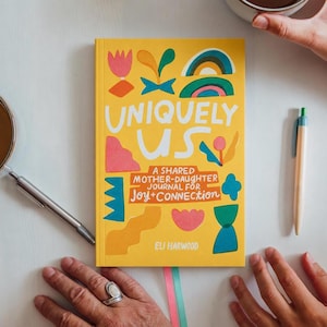 Uniquely Us: Mother-Daughter Shared Joy Journal