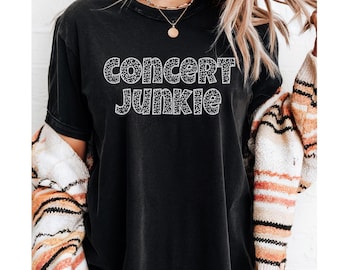 Concert Junkie T-Shirt: Garment-Dyed Cotton Music Lover Tee
