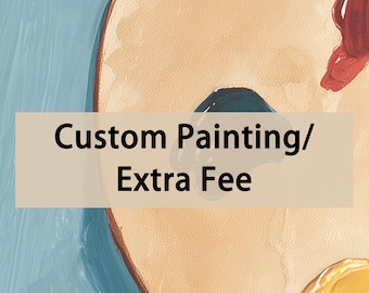 Custom Painting/ Extra Fee