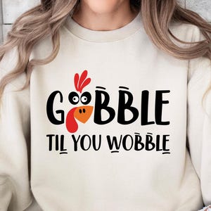 Gobble Til You Wobble Thanksgiving Shirt, Turkey Shirt, Funny Thanksgiving 2024, Thanksgiving shirt, Thanksgiving Crew shirts