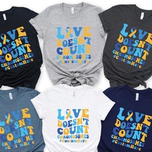 Love Doesn&#39;t Count Chromosomes Shirt, Down Warrior Long Sleeve, Blue Yellow Ribbon, Syndrome Awareness Shirts, Tee For Awareness