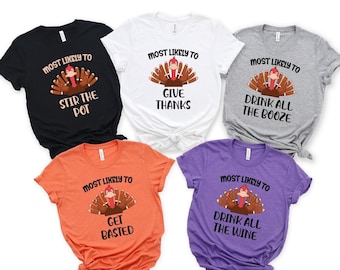 Custom Most Likely to Thanksgiving, Family Thanksgiving Shirts, Funny  Group Thanksgiving Shirt, Matching Thanksgiving, Friendsgiving Shirt