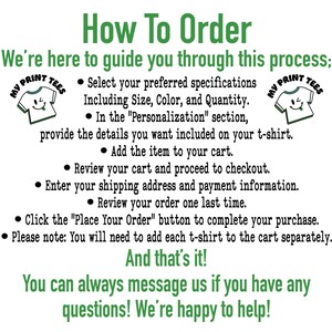 May include: An instructional graphic titled How To Order with green text on a white background. It outlines steps for selecting t-shirt specifications, using the personalization section, adding items to the cart, and completing the checkout process.