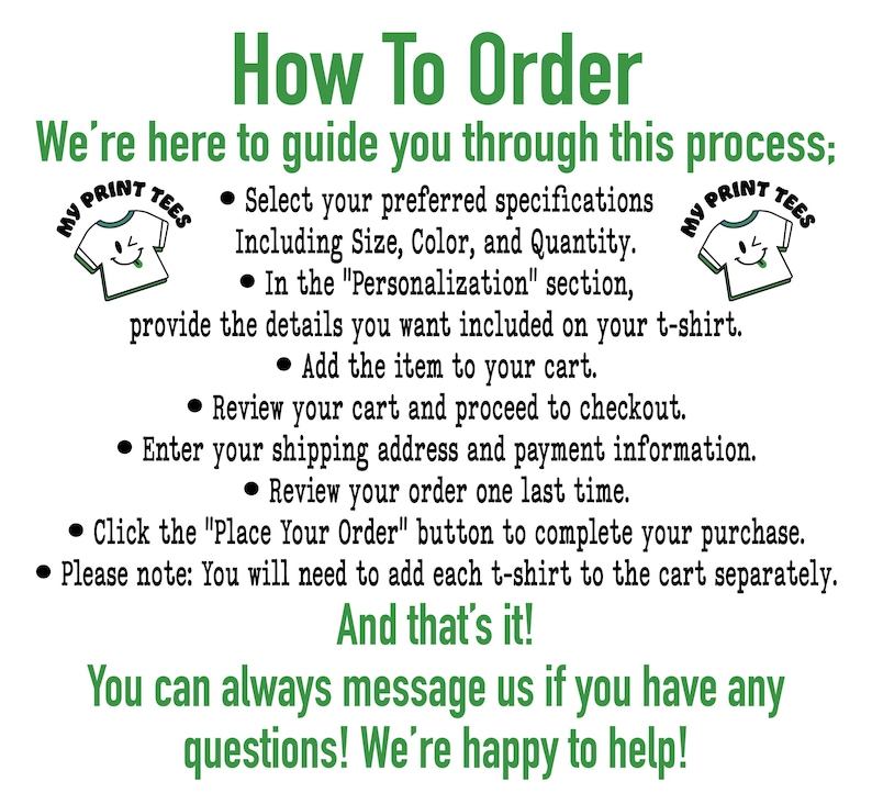 May include: An instructional graphic titled How To Order with green text on a white background. It outlines steps for selecting t-shirt specifications, using the personalization section, adding items to the cart, and completing the checkout process.