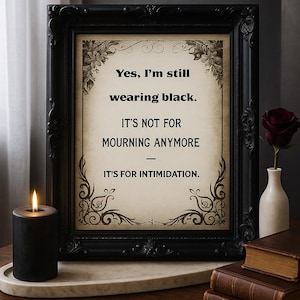 Widow Empowerment Art: &quot;Still Wearing Black&quot; Gothic Quote (Digital Download)
