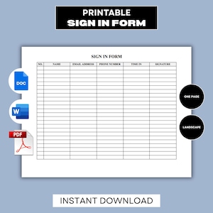 May include: A printable sign-in form with fields for name, email, phone number, and signature. The form is available for instant download in DOC, W, and PDF formats. The design includes the text "PRINTABLE SIGN IN FORM" and "INSTANT DOWNLOAD".