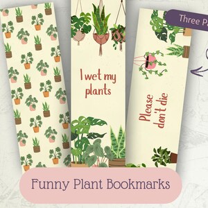 Op de afbeelding: Drie bladwijzers met planten als thema en humoristische zinnen. Eén bladwijzer heeft een patroon van potplanten, terwijl de andere zeggen "I wet my plants" en "Please don't die". De zin "Funny Plant Bookmarks" wordt ook weergegeven.