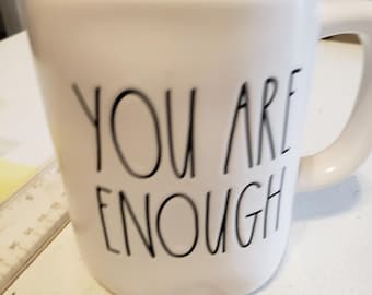 Rae Dunn coffee mug You Are Enough.  Marked. Excellent condition.