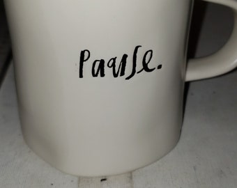 Rae Dunn coffee mug PAUSE good condition chip on bottom