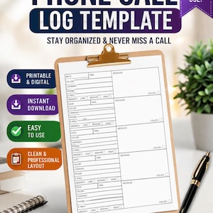 May include: A phone call log template on a clipboard with the text "PHONE CALL LOG TEMPLATE" and "STAY ORGANIZED & NEVER MISS A CALL". The template includes sections for date, caller, company, phone, email, and urgency.
