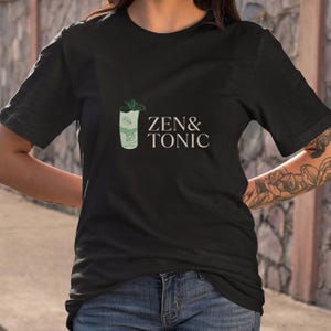 Zen and Tonic T-Shirt, Funny Womens Graphic Tee, Yoga and Cocktail Shirt, Mindfulness Meets Happy Hour, Relaxed Fit Self-Care Gift