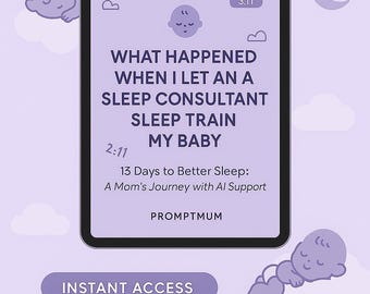 May include: Digital download graphic with text: "What Happened When I Let a Sleep Consultant Sleep Train My Baby." Includes printable tracker. The design features a tablet, baby illustrations, and the text "Instant Access."