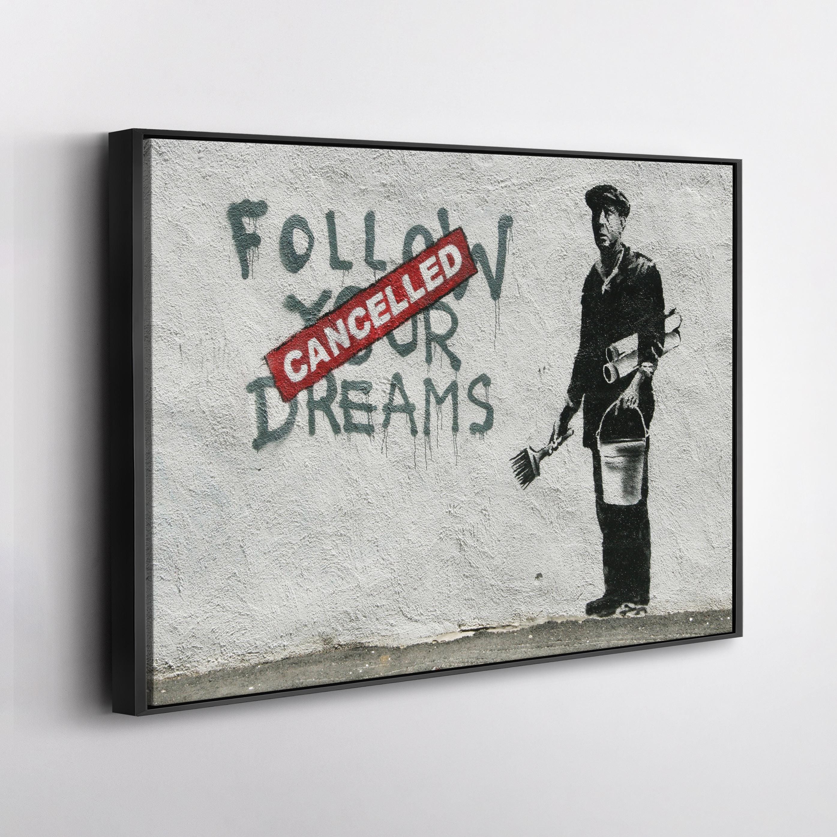 Follow Your Dreams Cancelled Banksy - Etsy