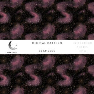 May include: A seamless digital pattern featuring a celestial design with swirling pink nebulae, constellations, and a starry night sky. The pattern includes the text "DIGITAL PATTERN", "SEAMLESS", and "12 X 12 INCH". The design is 300 DPI and in PNG format.