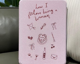 How I Love Being a Woman Kindle Case Kobo Case for Paperwhite 11th 12th Oasis Scribe Libra Clara HD Cute Feminine Design Magnetic back mount