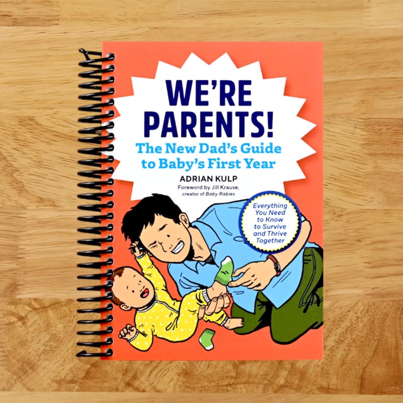 We're Parents! the First-time Dad's Guide to Baby's First Year (first ...