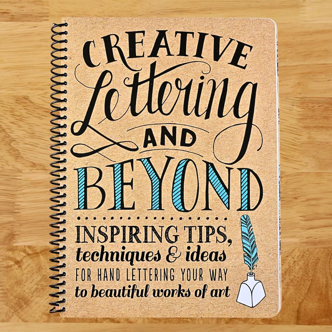 Creative Lettering and Beyond: Inspiring Tips, Techniques, and Ideas ...