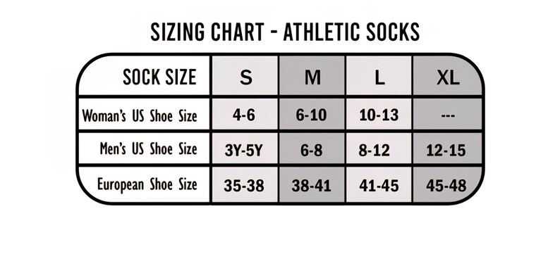 May include: A black and white sizing chart for athletic socks with columns for sizes S, M, L, and XL. The table lists US shoe size ranges for women and men, and European shoe size ranges. The text reads Sizing Chart - Athletic Socks, Sock Size, Woman's US Shoe Size, Men's US Shoe Size, and European Shoe Size.