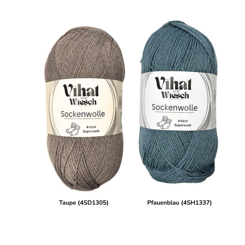 May include: Two skeins of Vihat Wiesch Sockenwolle sock yarn. One is taupe, the other is a teal blue. Each skein has a white label with the brand name, yarn type, and "4-fach Superwash" printed on it. The taupe skein is labeled "Taupe (4SD1305)". The teal skein is labeled "Pfauenblau (4SH1337)".