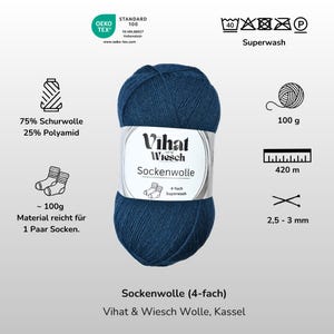 May include: A ball of dark blue sock yarn with a white label. The label reads "Vihat & Wiesch Sockenwolle". The yarn is 75% Schurwolle and 25% Polyamid. The ball weighs approximately 3.5 ounces and is 420 meters long. The yarn is 2.5-3 mm thick.