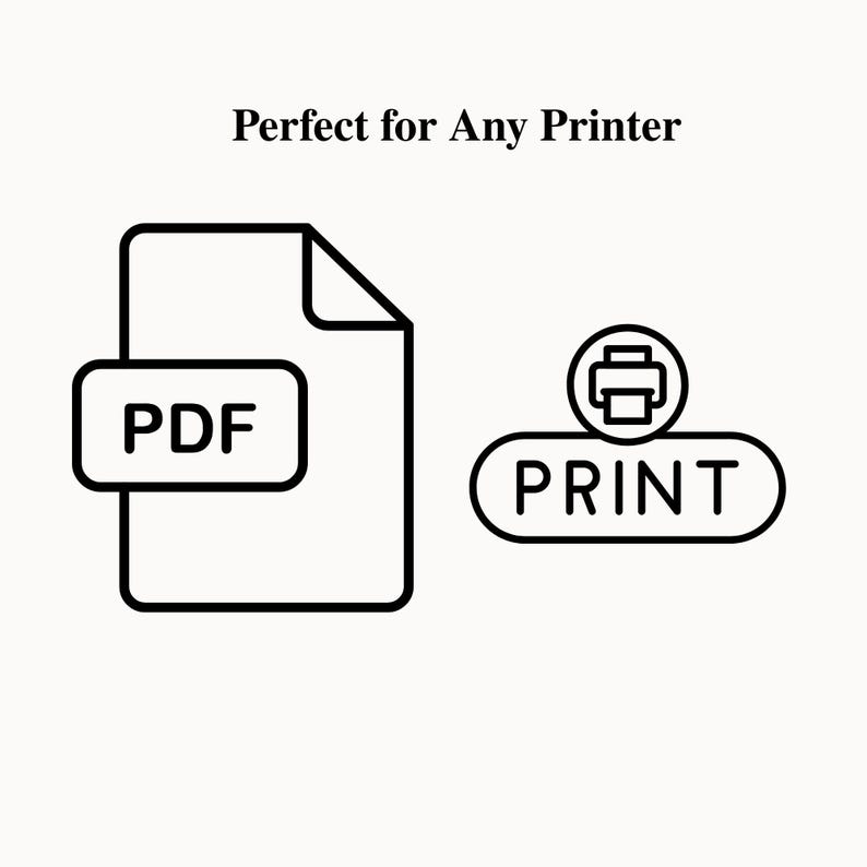 May include: A black and white graphic featuring the text Perfect for Any Printer at the top. On the left is a document icon with a PDF label, and on the right is a printer icon above a rounded rectangular label containing the word PRINT.